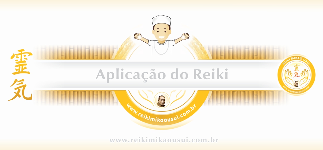 Aplicação do Reiki Mikao Usui Aplicação do Reiki Mikao Usui